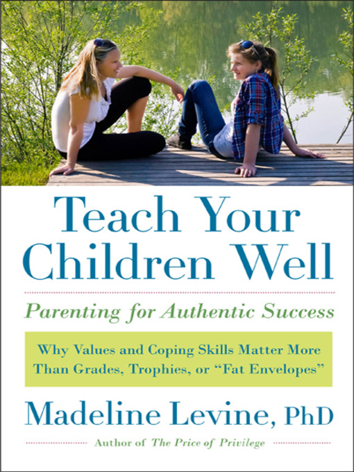 Title details for Teach Your Children Well by Madeline Levine, PhD - Available